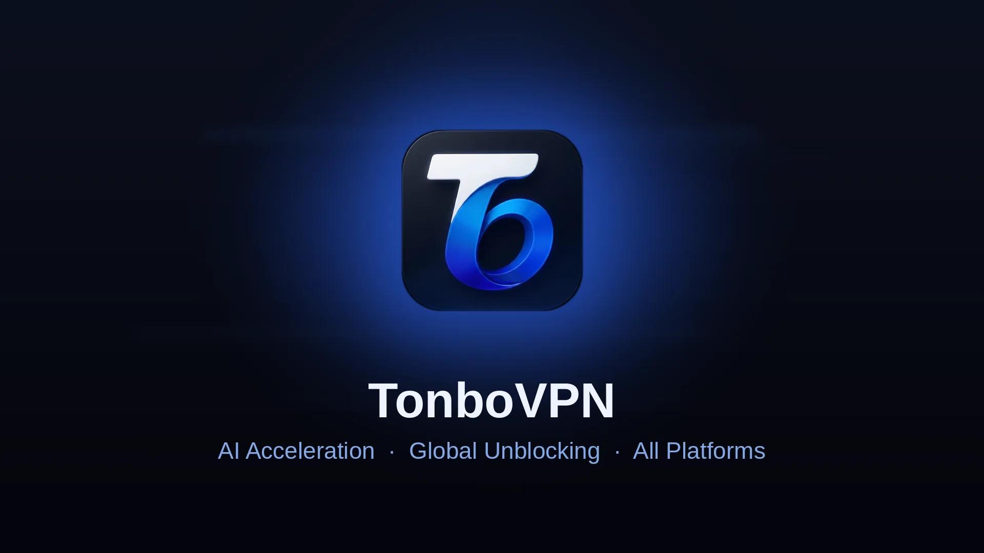 TonboVPN — All-in-One VPN: Stable AI Access, Streaming Unblocked, Free to Start - TonBoVPN
